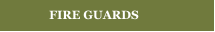 FIRE GUARDS